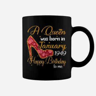 Womens A Queen Born In January 1949 71St Birthday Gifts Girls Women Coffee Mug | Crazezy