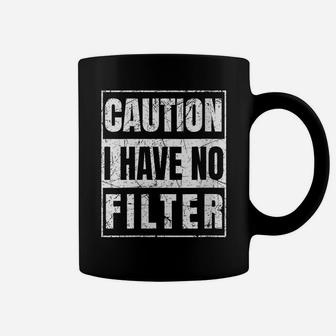 Womens Caution I Have No Filter Coffee Mug | Crazezy CA