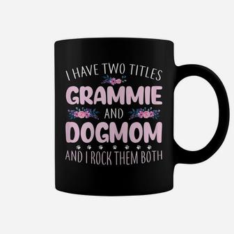 Womens Funny I Have Two Titles Grammie & Dog Mom Flowers Gifts Coffee Mug | Crazezy UK