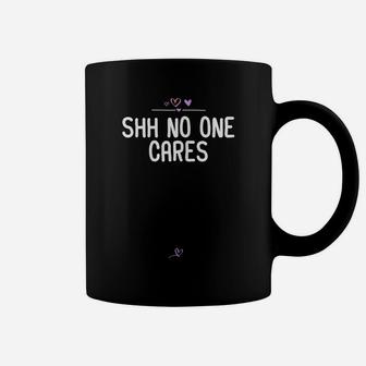 Womens Funny Shh No One Cares Gift For Friend Heart Don't Care Girl Coffee Mug | Crazezy