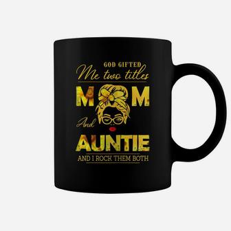 Womens God Gifted Me Two Titles Mom And Auntie Sunflower Gits Coffee Mug | Crazezy
