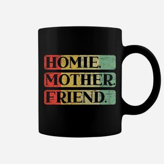 Womens Homie Mother Friend Best Mom Ever Mothers Day Loving Mama Coffee Mug | Crazezy CA