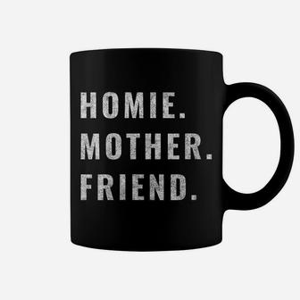Womens Homie Mother Friend Coffee Mug | Crazezy CA