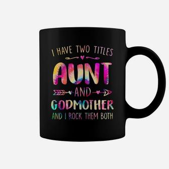 Womens I Have Two Titles Aunt And Godmother Happy Mother's Day Coffee Mug | Crazezy AU