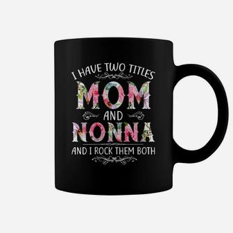Womens I Have Two Titles Mom And Nonna Funny Mothers Day Gift Coffee Mug | Crazezy