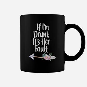 Womens If Im Drunk Its Her Fault Matching Best Friend Gift Wine Coffee Mug | Crazezy UK