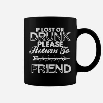 Womens If Lost Or Drunk Please Return To My Friend Shirt Funny Gift Coffee Mug | Crazezy AU
