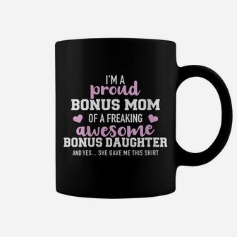 Womens I'm A Proud Bonus Mom Of An Awesome Bonus Daughter Coffee Mug | Crazezy