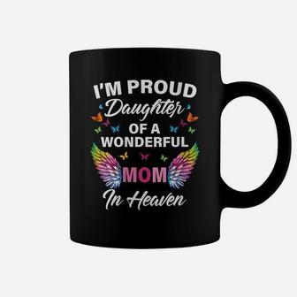 Womens I'm A Proud Daughter Of A Wonderful Mom In Heaven Coffee Mug | Crazezy AU