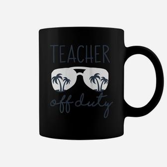 Womens Last Day Of School Appreciation Funny Gift Teacher Off Duty Coffee Mug | Crazezy