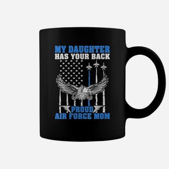 Womens My Daughter Has Your Back Proud Air Force Mom Military Gift Coffee Mug | Crazezy CA