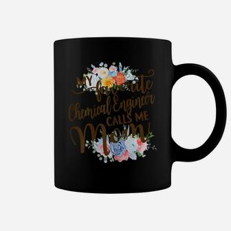 Womens My Favorite Chemical Engineer Calls Me Mom Proud Mother Coffee Mug | Crazezy