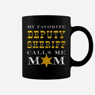 Womens My Favorite Deputy Sheriff Calls Me Mom Proud Mother Badge Coffee Mug | Crazezy CA