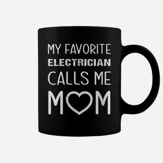 Womens My Favorite Electrician Calls Me Mom Proud Mother Son Gift Coffee Mug | Crazezy AU