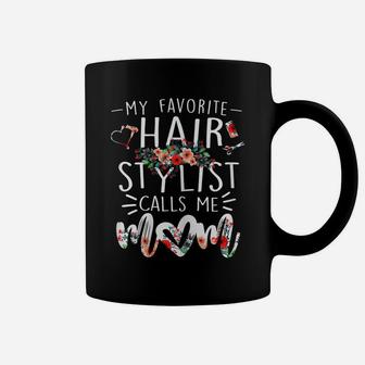Womens My Favorite Hair Stylist Calls Me Mom Tshirt Floral Gift Fun Coffee Mug | Crazezy CA