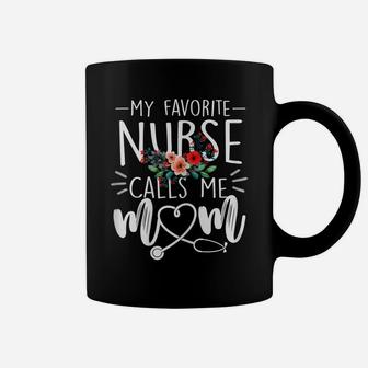 Womens My Favorite Nurse Calls Me Mom Cute Flowers Mothers Day Gift Coffee Mug | Crazezy UK