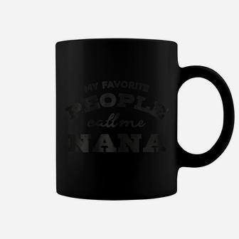 Womens My Favorite People Call Me Nana Funny Grandma T Shirt Coffee Mug | Crazezy CA