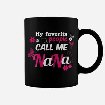 Womens My Favorite People Call Me Nana Grandmother Coffee Mug | Crazezy