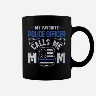 Womens My Favorite Police Officer Calls Me Mom Funny Gift Coffee Mug | Crazezy CA