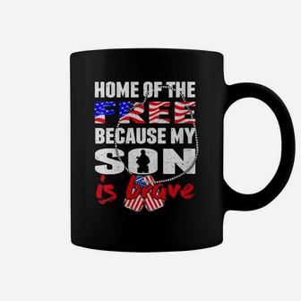 Womens My Son Is Brave Home Of The Free - Proud Army Mom Dad Gift Coffee Mug | Crazezy