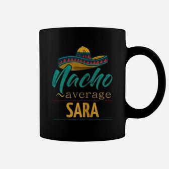 Womens Nacho Average Sara Gift Funny Cinco De Mayo Sombrero Coffee Mug | Crazezy DE