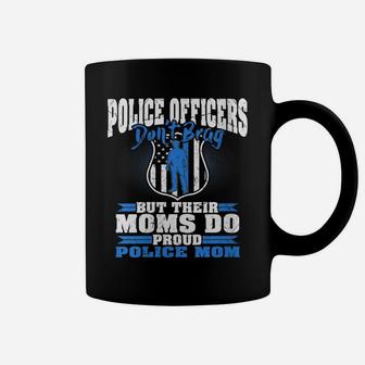 Womens Police Officers Don't Brag Thin Blue Line - Proud Police Mom Coffee Mug | Crazezy CA