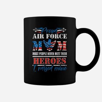 Womens Proud Air Force Mom Most People Never Meet Their Heroes Coffee Mug | Crazezy