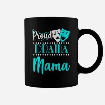 Womens Proud Drama Momma Theater Actor Actress Mom Funny Gift Coffee Mug | Crazezy CA