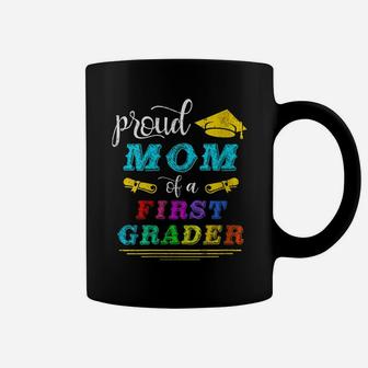 Womens Proud Mom Of A Class Of First Grader 1St Grade Funny Coffee Mug | Crazezy