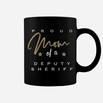 Womens Proud Mom Of A Deputy Sheriff Coffee Mug | Crazezy CA