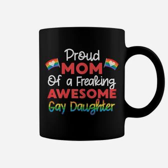 Womens Proud Mom Of A Freaking Awesome Gay Daughter Lgbtq Family Coffee Mug | Crazezy UK