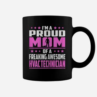 Womens Proud Mom Of A Freaking Awesome Hvac Technician T-Shirt Coffee Mug | Crazezy