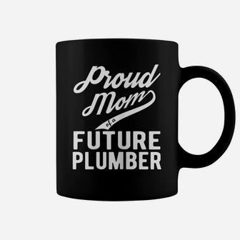Womens Proud Mom Of A Future Plumber Gift For Mom Funny Plumber Coffee Mug | Crazezy UK