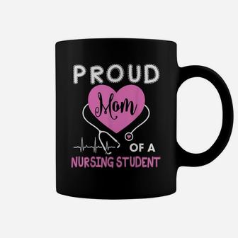 Womens Proud Mom Of A Nursing Student Tshirt Nurse Tee Gifts Coffee Mug | Crazezy DE