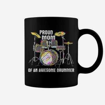 Womens Proud Mom Of An Awesome Drummer - Mother Of Drum Musician Coffee Mug | Crazezy