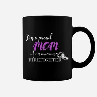 Womens Proud Mom Of An Awesome Firefighter , Gift For Mother Coffee Mug | Crazezy DE