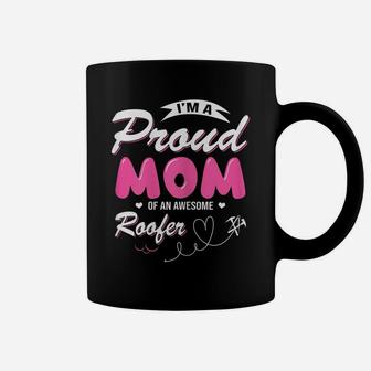 Womens Proud Mom Of An Awesome Roofer Women Mother's Day Gift Coffee Mug | Crazezy