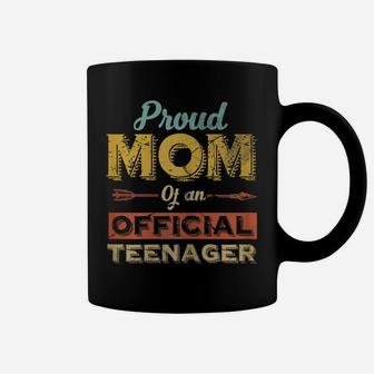 Womens Proud Mom Of An Official Teenager 13Th Birthday Son Daughter Coffee Mug | Crazezy UK