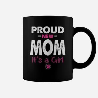 Womens Proud New Mom Its A Girl Shirt Funny Promoted To Mommy Gifts Coffee Mug | Crazezy DE