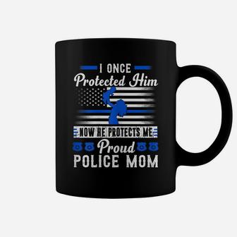Womens Proud Police Mom I Once Protected Him Now He Protects Me Coffee Mug | Crazezy CA
