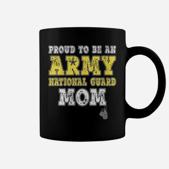 Womens Proud To Be An Army National Guard Mom - Military Mother Coffee Mug | Crazezy