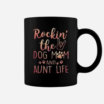 Womens Rockin' The Dog Mom And Aunt Life Mothers Day Gift Dog Lover Coffee Mug | Crazezy DE