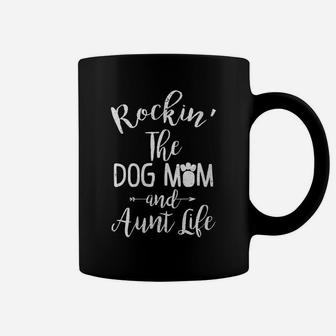 Womens Rocking The Dog Mom And Aunt Life Mothers Day Gift Dog Lover Coffee Mug | Crazezy DE