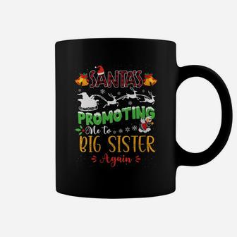 Womens Santa's Promoting Me To Big Sister Again Xmas Coming Big Sis Coffee Mug | Crazezy