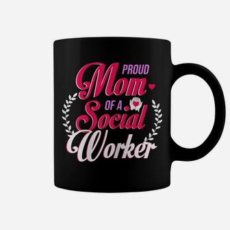 Womens School Proud Mom Of A Social Worker Coffee Mug | Crazezy DE