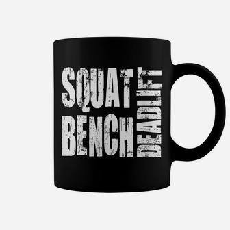 Womens Squat, Bench Press, Deadlift - Powerlifting Coffee Mug | Crazezy