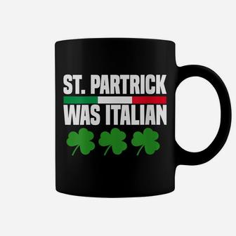 Womens St Patrick Was Italian St Patrick's Day Funny Italy Flag Coffee Mug | Crazezy