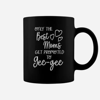 Womens The Best Moms Get Promoted To Gee-Gee For Special Grandma Coffee Mug | Crazezy AU