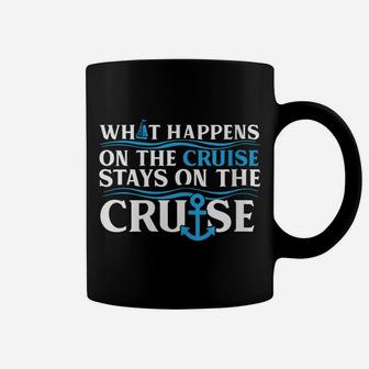 Womens What Happens On The Cruise Stays On The Cruise Ship Vacation Coffee Mug | Crazezy