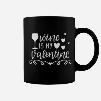 Womens Wine Is My Valentine Valentine's Day Wine Coffee Mug - Monsterry DE